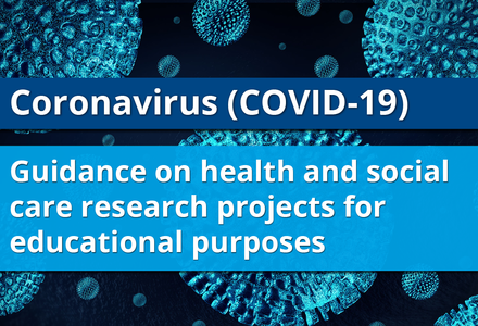 Guidance on health and social care research projects for educational purposes - update
